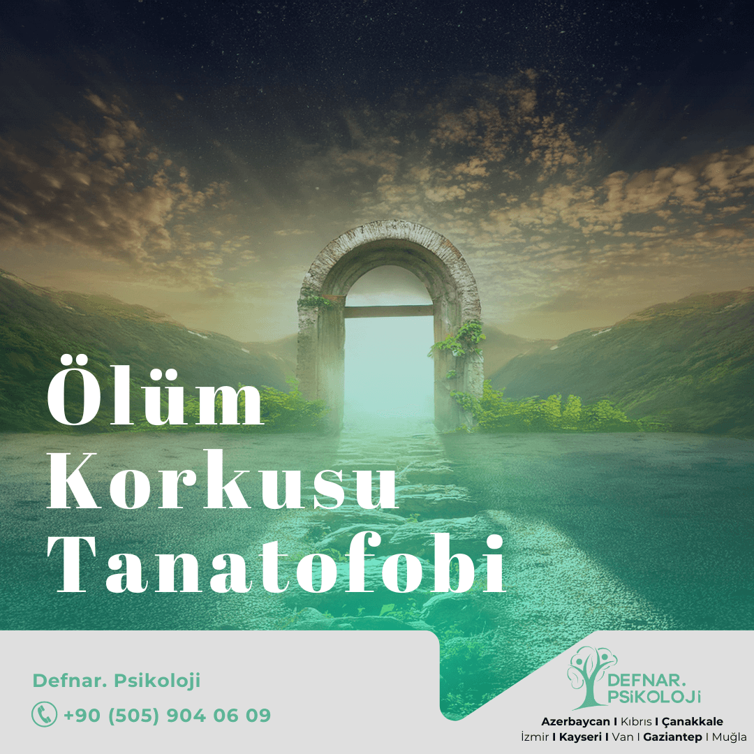 Tanatofobi Ölüm Korkusu Nedir?