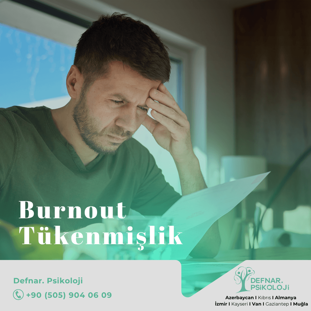 Burnout (Tükenmişlik) Nedir?