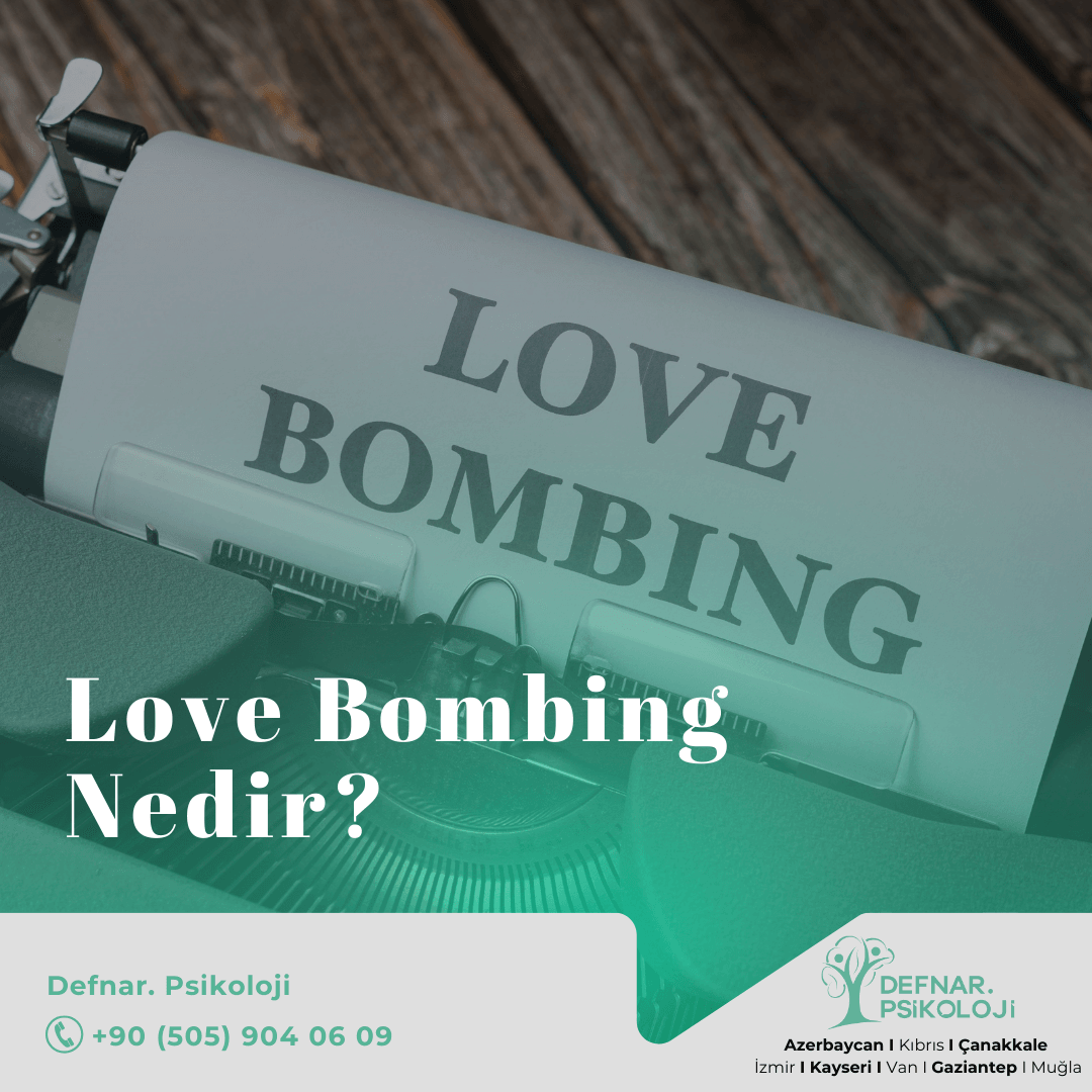 Love Bombing Nedir?