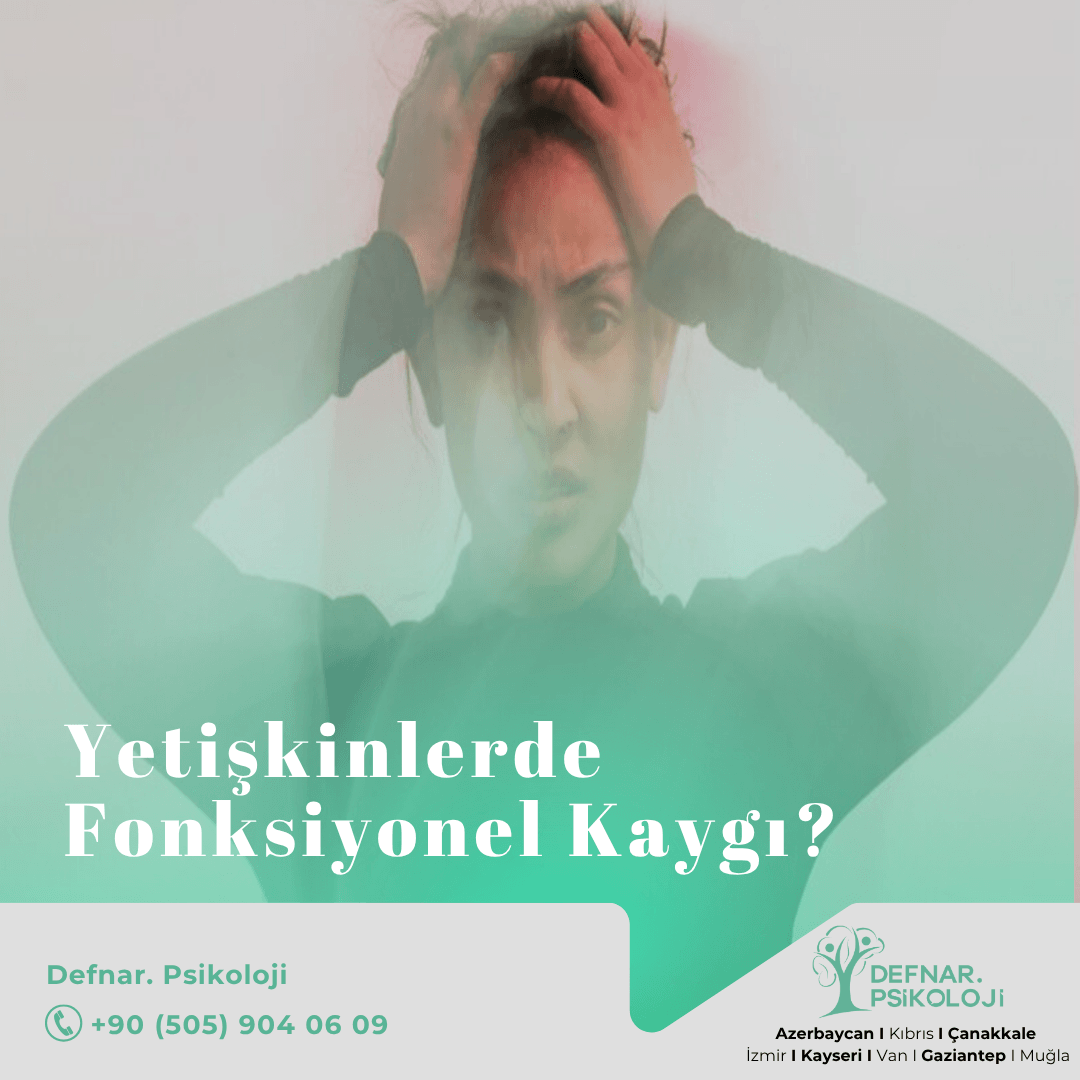 Yetişkinlerde Fonksiyonel Kaygı
