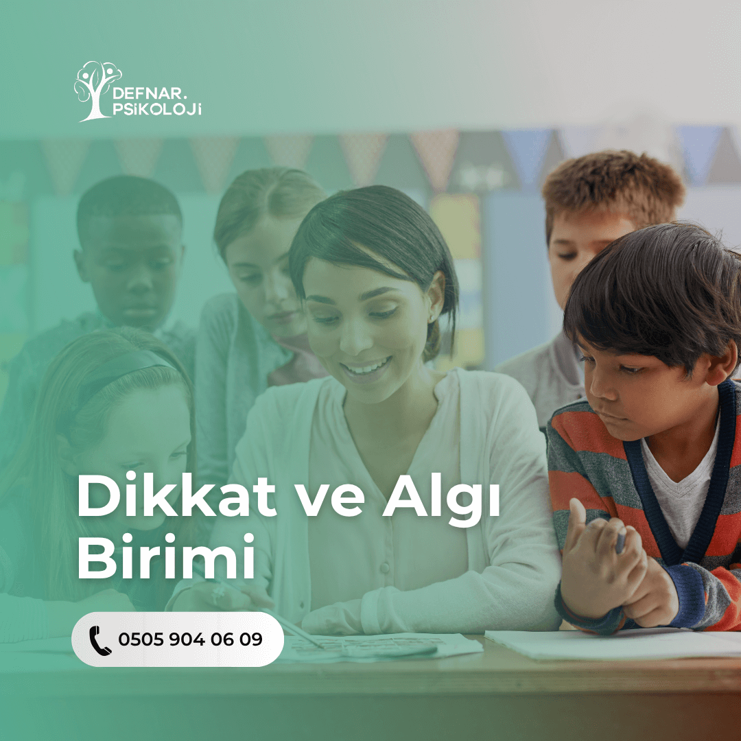 Dikkat ve Algı Birimi