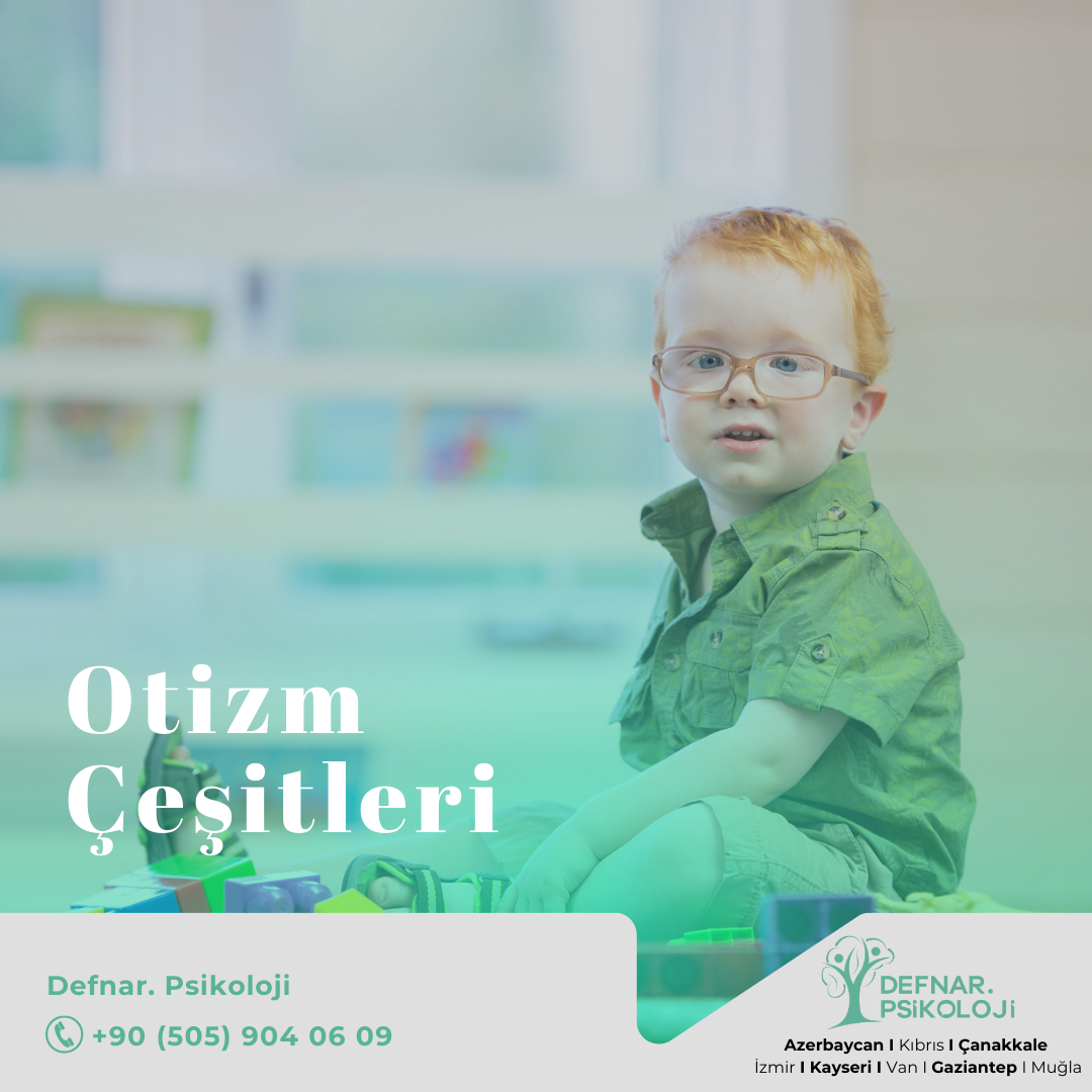 Otizm Çeşitleri Nelerdir?